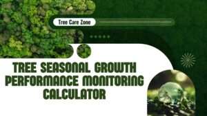 Tree Seasonal Growth Performance Monitoring Calculator