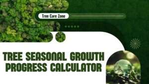 Tree Seasonal Growth Progress Calculator