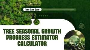 Tree Seasonal Growth Progress Estimator Calculator