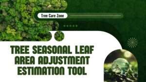 Tree Seasonal Leaf Area Adjustment Estimation Tool