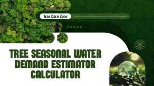 Tree Seasonal Water Demand Estimator Calculator