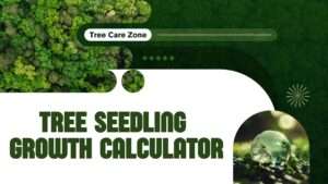 Tree Seedling Growth Calculator