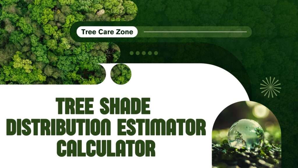 Tree Shade Distribution Estimator Calculator