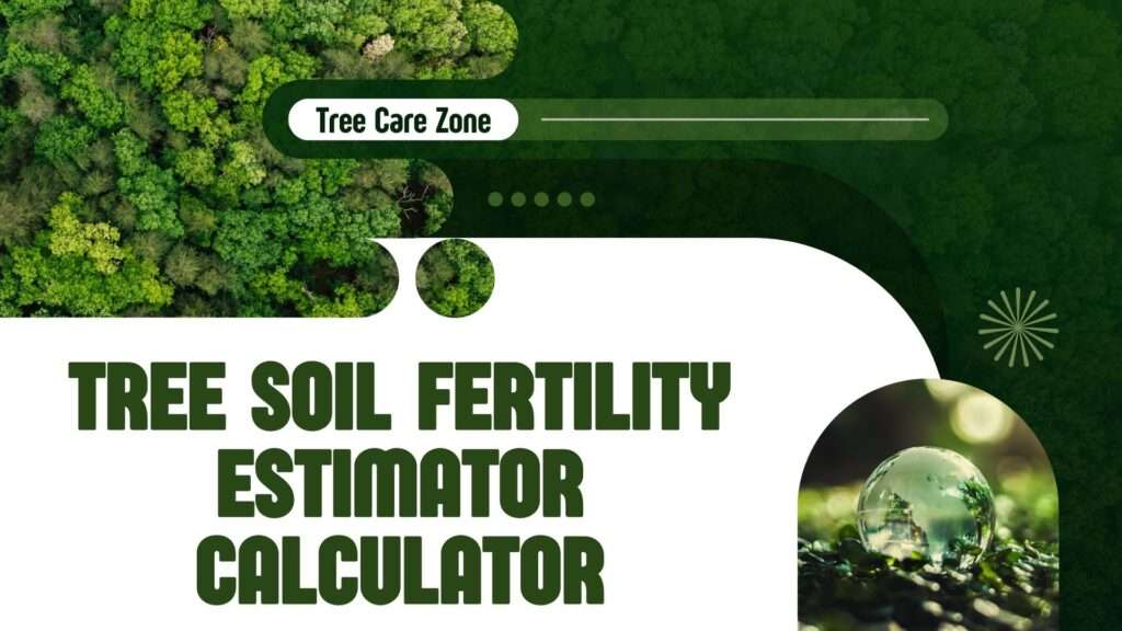 Tree Soil Fertility Estimator Calculator