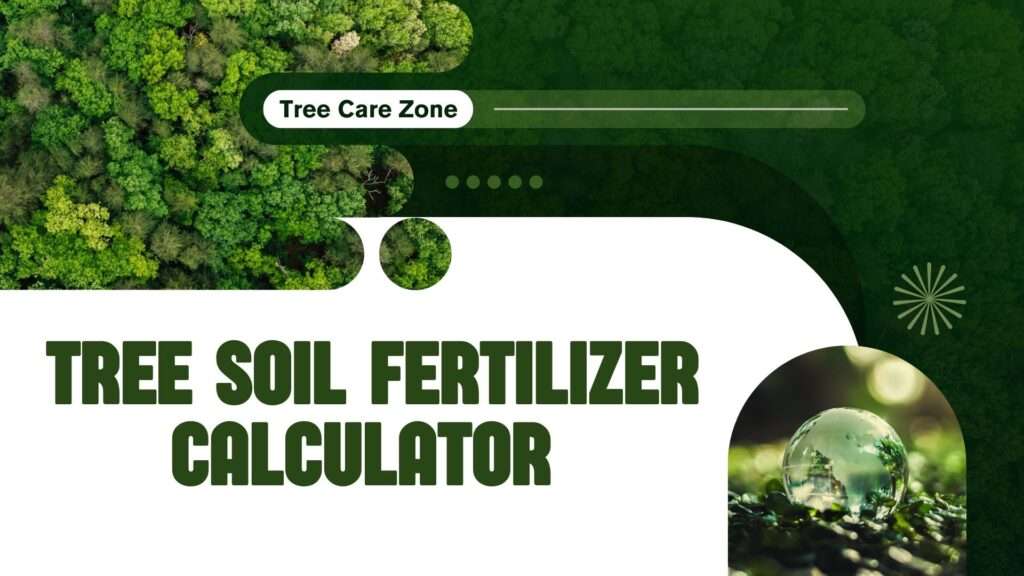 Tree Soil Fertilizer Calculator