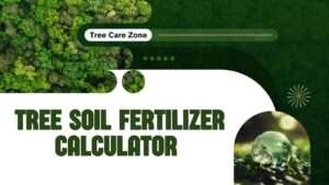 Tree Soil Fertilizer Calculator