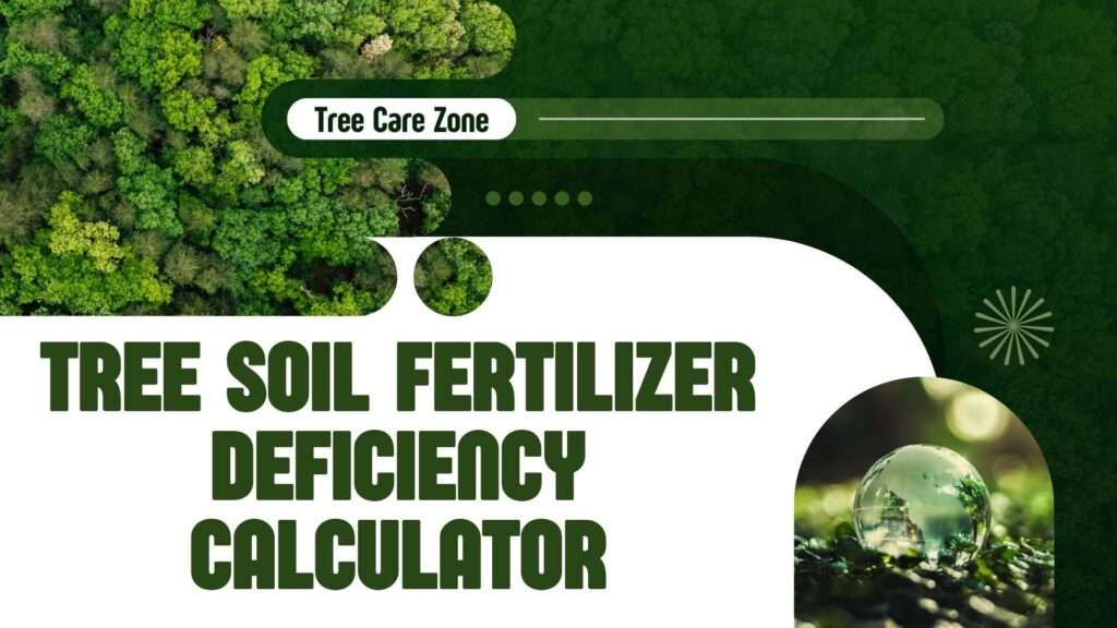 Tree Soil Fertilizer Deficiency Calculator