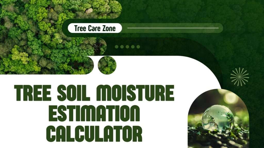 Tree Soil Moisture Estimation Calculator