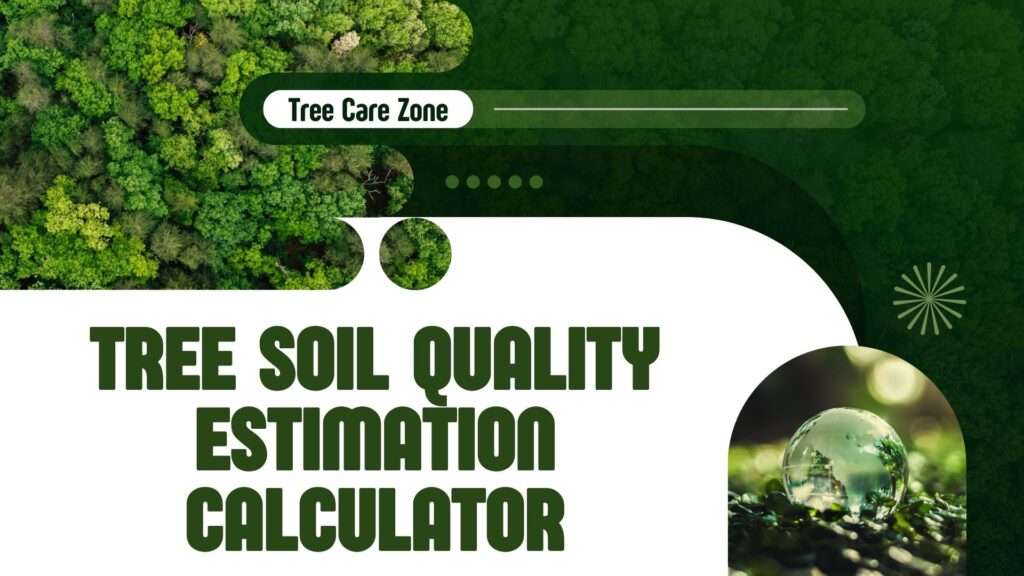 Tree Soil Quality Estimation Calculator