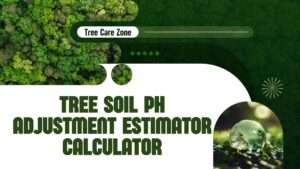 Tree Soil pH Adjustment Estimator Calculator