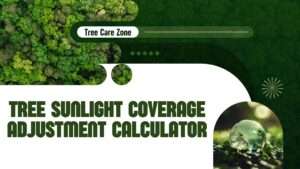 Optimize tree health with the Tree Sunlight Coverage Adjustment Calculator. Input tree details for sunlight exposure tips!