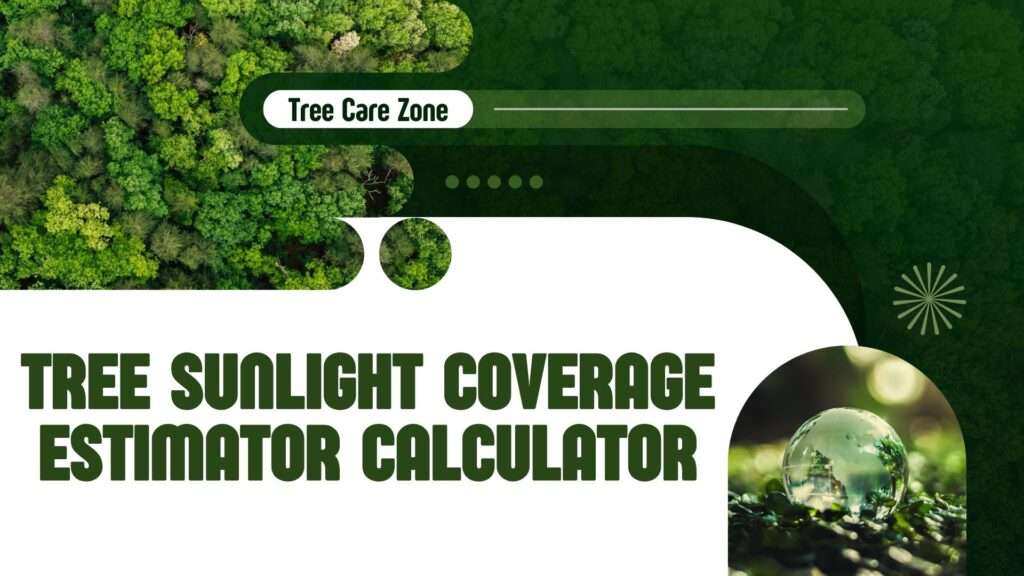 Tree Sunlight Coverage Estimator Calculator