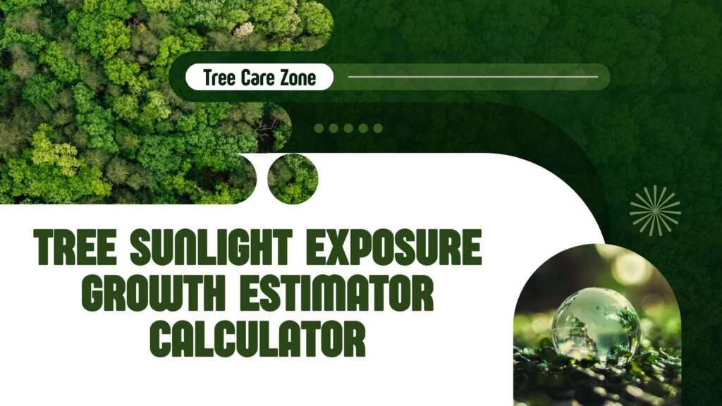 Tree Sunlight Exposure Growth Estimator Calculator