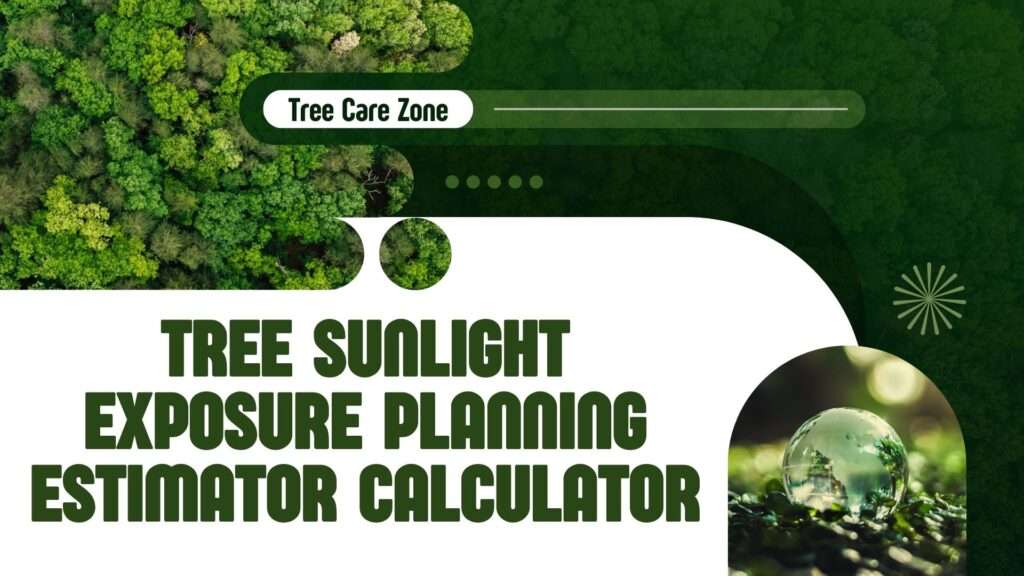 Tree Sunlight Exposure Planning Estimator Calculator