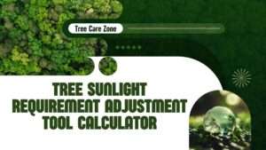 Tree Sunlight Requirement Adjustment Tool Calculator
