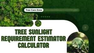 Tree Sunlight Requirement Estimator Calculator