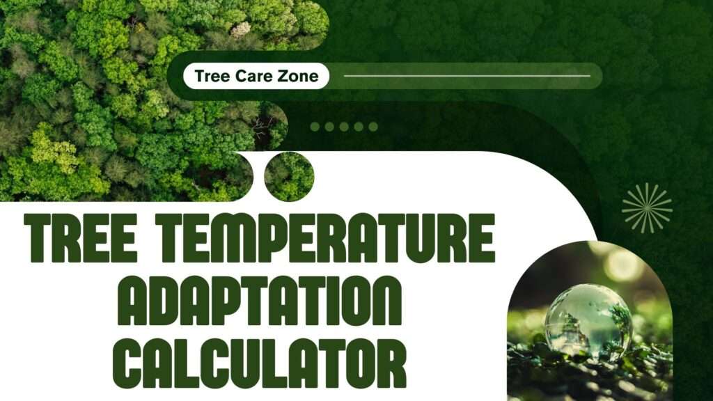 Tree Temperature Adaptation Calculator