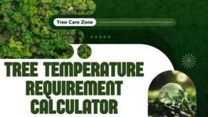 Tree Temperature Requirement Calculator