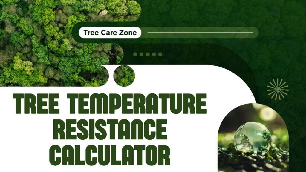 Tree Temperature Resistance Calculator