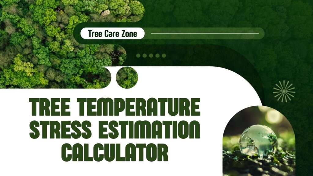 Tree Temperature Stress Estimation Calculator