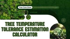Tree Temperature Tolerance Estimation Calculator