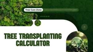 Tree Transplanting Calculator