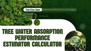 Tree Water Absorption Performance Estimator Calculator