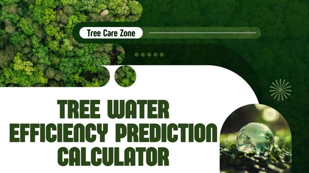 Tree Water Efficiency Prediction Calculator
