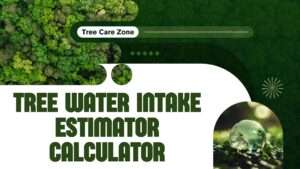 Tree Water Intake Estimator Calculator