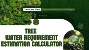Tree Water Requirement Estimation Calculator