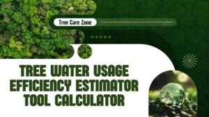 Use our Tree Water Usage Efficiency Estimator Tool Calculator to optimize irrigation, save water, and promote sustainable tree care.