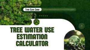 Tree Water Use Estimation Calculator