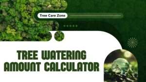 Tree Watering Amount Calculator