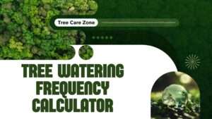 Tree Watering Frequency Calculator