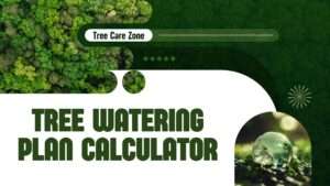 Tree Watering Plan Calculator