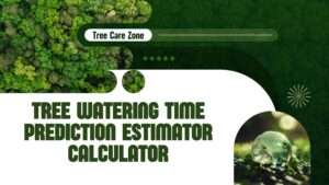 Tree Watering Time Prediction Estimator Calculator