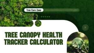 Tree Canopy Health Tracker Calculator