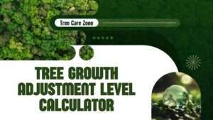 Tree Growth Adjustment Level Calculator