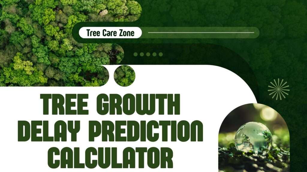 Tree Growth Delay Prediction Calculator