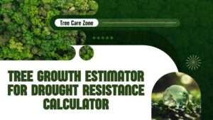 Tree Growth Estimator for Drought Resistance Calculator