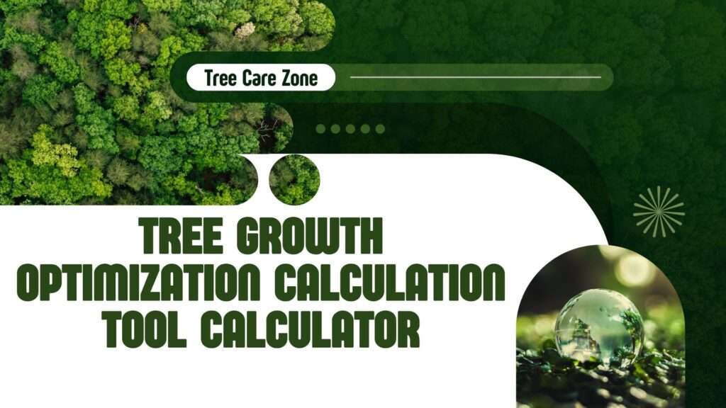 Tree Growth Optimization Calculation Tool Calculator