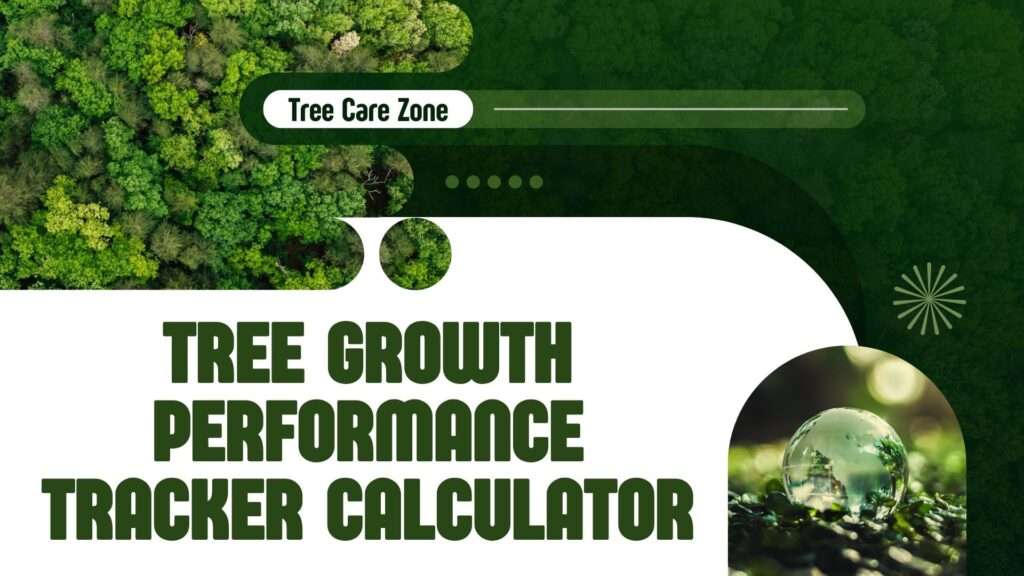 Tree Growth Performance Tracker Calculator