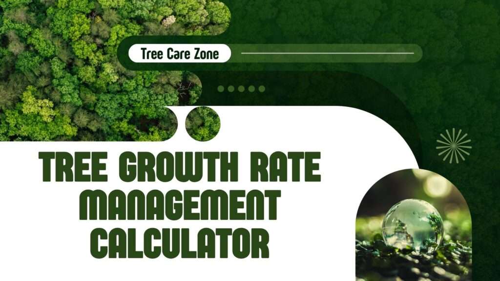 Tree Growth Rate Management Calculator