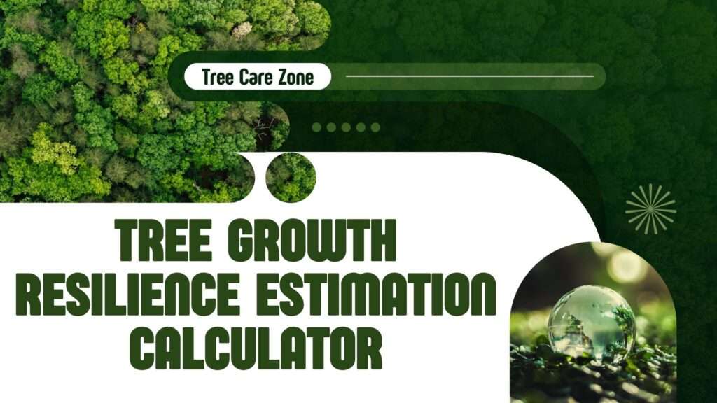 Tree Growth Resilience Estimation Calculator