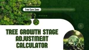 Tree Growth Stage Adjustment Calculator