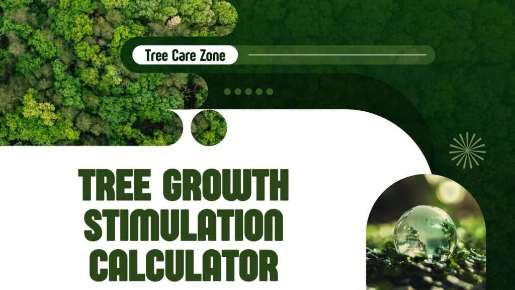 Tree Growth Stimulation Calculator