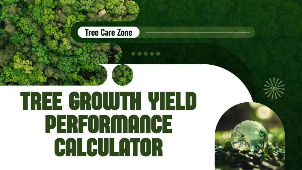Tree Growth Yield Performance Calculator