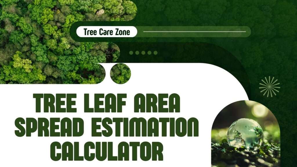 Tree Leaf Area Spread Estimation Calculator
