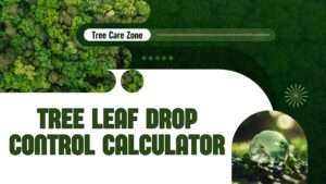 Tree Leaf Drop Control Calculator
