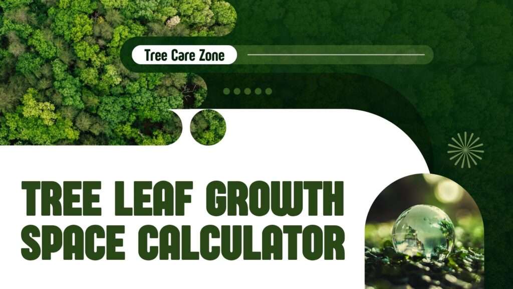 Tree Leaf Growth Space Calculator